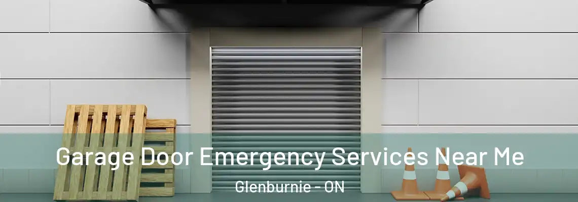 Garage Door Emergency Services Near Me Glenburnie - ON