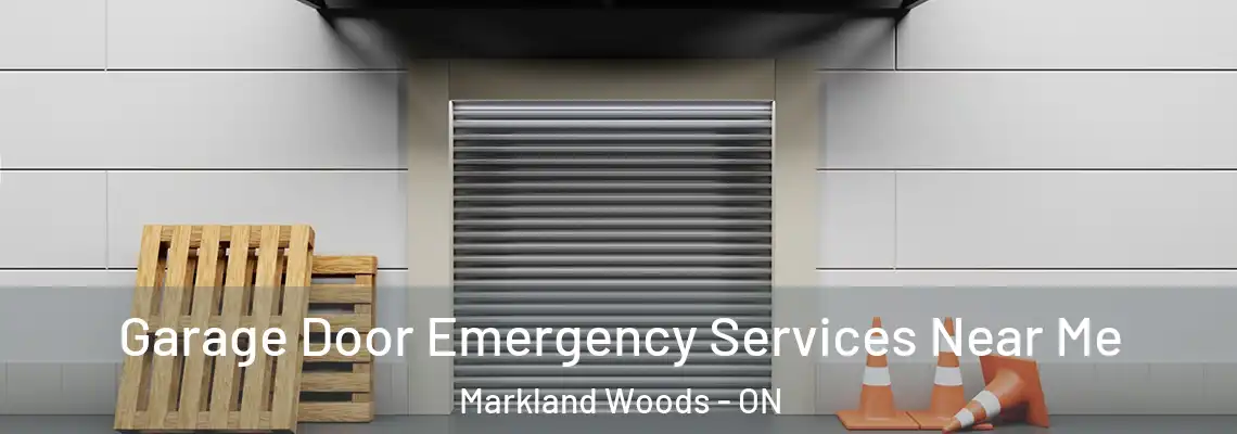  Garage Door Emergency Services Near Me Markland Woods - ON