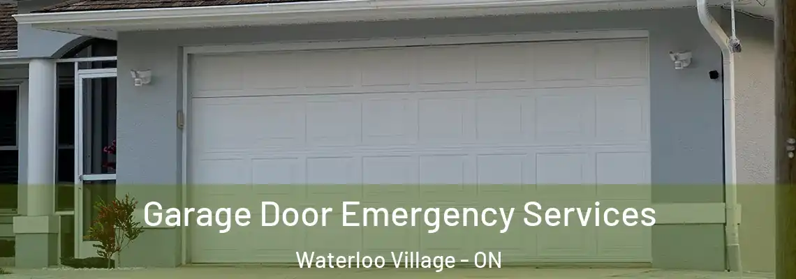 Garage Door Emergency Services Waterloo Village - ON