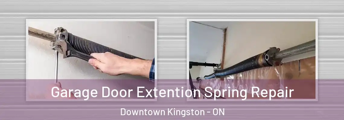 Garage Door Extention Spring Repair Downtown Kingston - ON