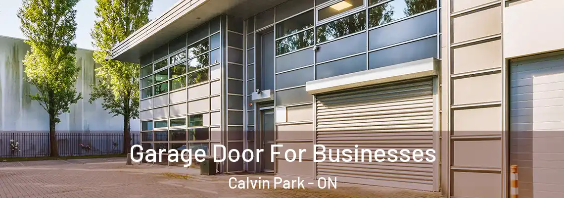 Garage Door For Businesses Calvin Park - ON