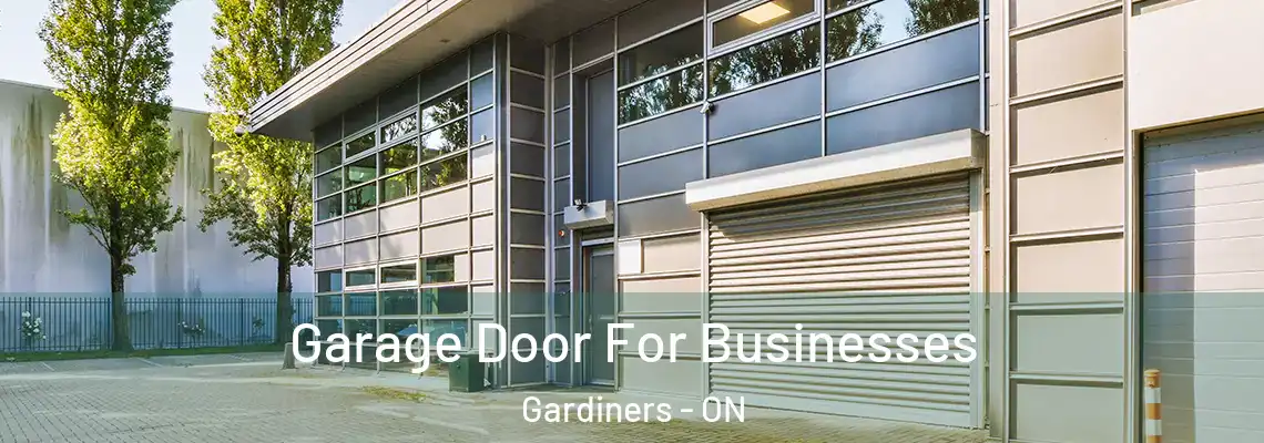 Garage Door For Businesses Gardiners - ON