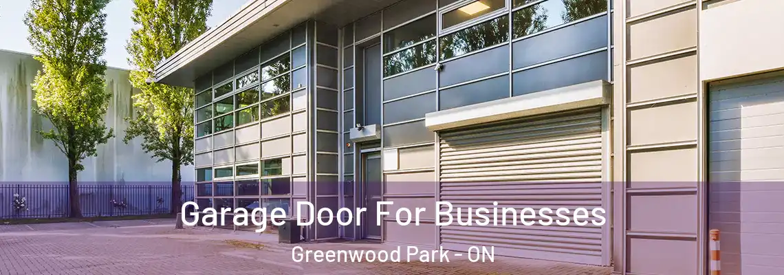  Garage Door For Businesses Greenwood Park - ON