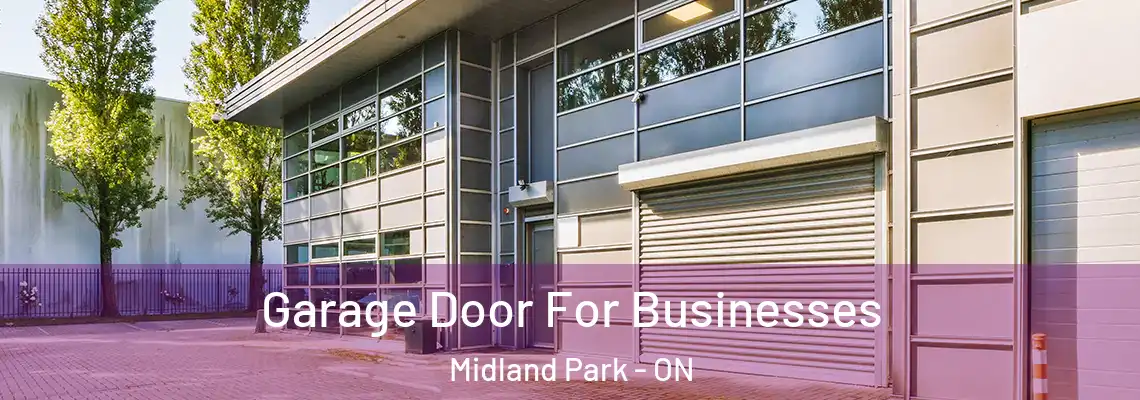 Garage Door For Businesses Midland Park - ON