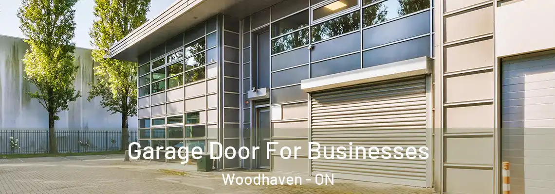 Garage Door For Businesses Woodhaven - ON