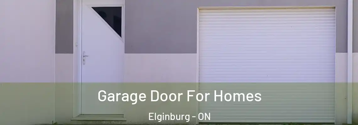  Garage Door For Homes Elginburg - ON