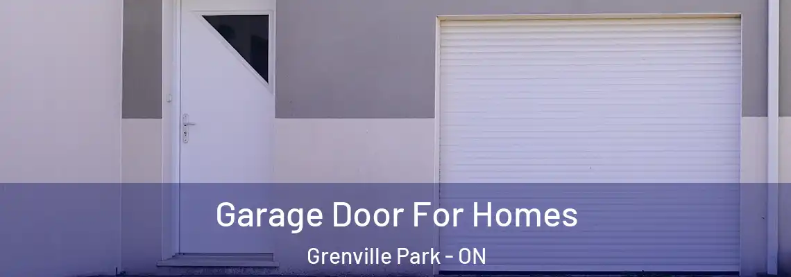Garage Door For Homes Grenville Park - ON