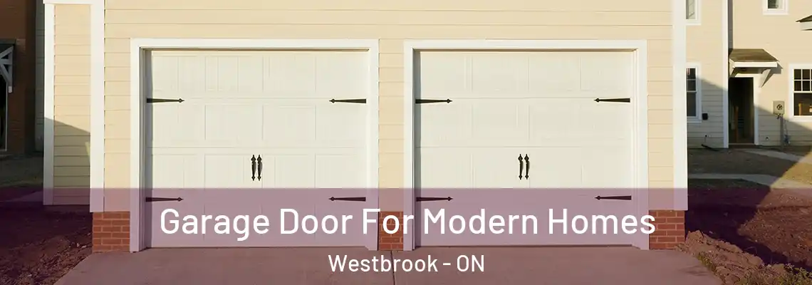 Garage Door For Modern Homes Westbrook - ON