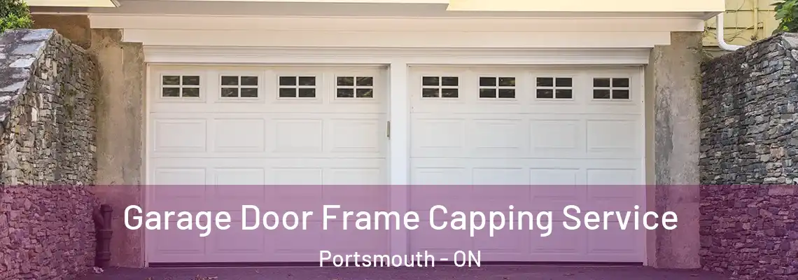 Garage Door Frame Capping Service Portsmouth - ON