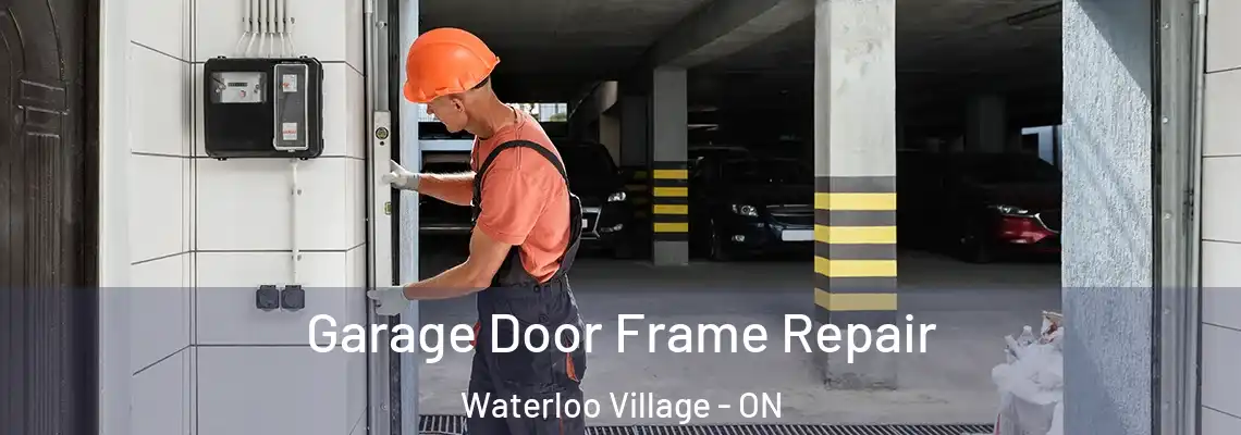 Garage Door Frame Repair Waterloo Village - ON