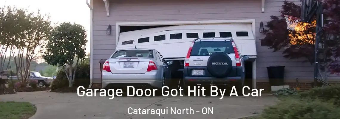 Garage Door Got Hit By A Car Cataraqui North - ON