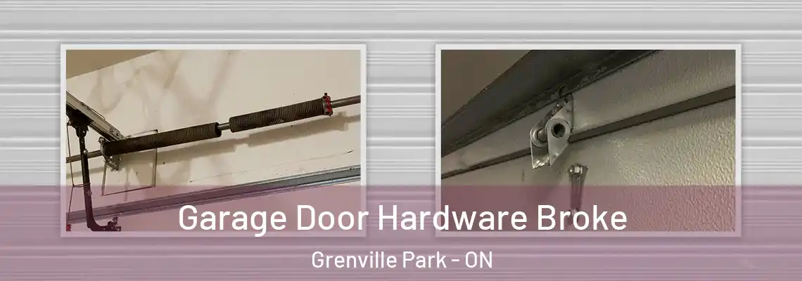 Garage Door Hardware Broke Grenville Park - ON