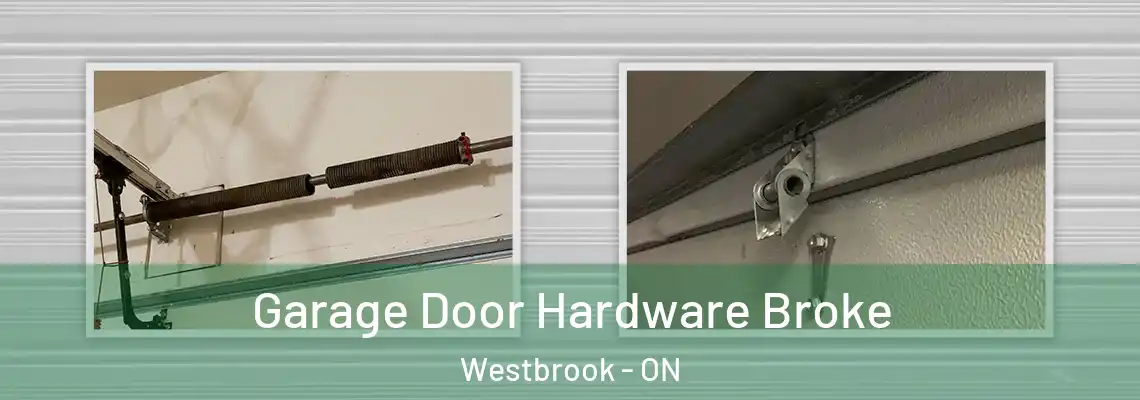 Garage Door Hardware Broke Westbrook - ON