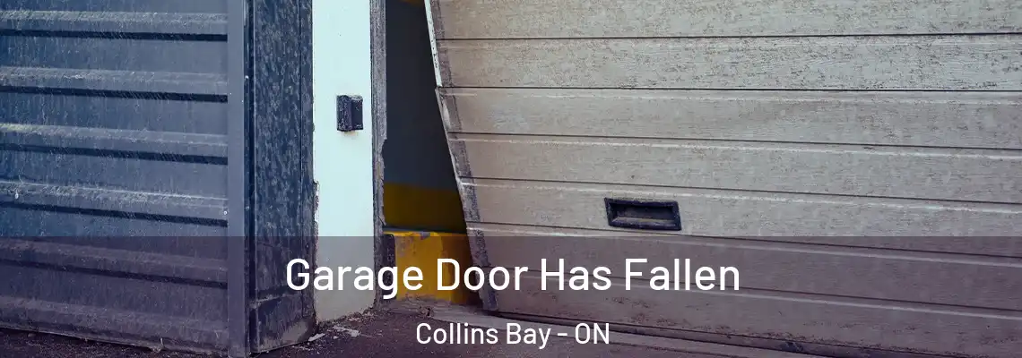 Garage Door Has Fallen Collins Bay - ON