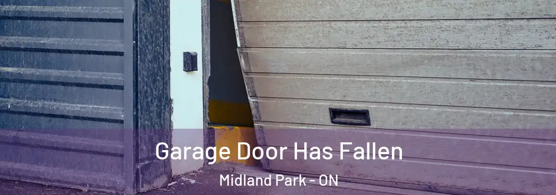  Garage Door Has Fallen Midland Park - ON
