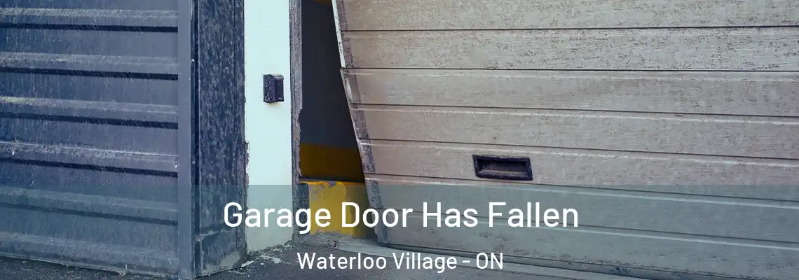 Garage Door Has Fallen Waterloo Village - ON