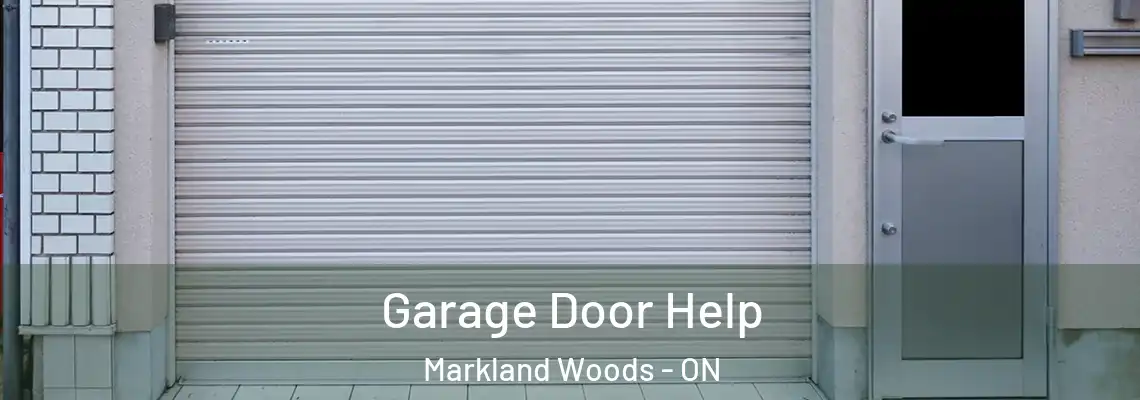 Garage Door Help Markland Woods - ON