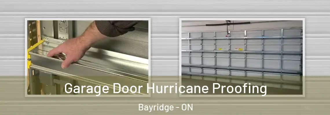 Garage Door Hurricane Proofing Bayridge - ON