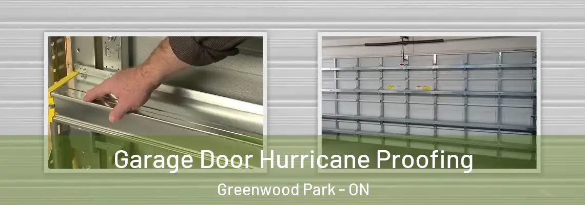 Garage Door Hurricane Proofing Greenwood Park - ON