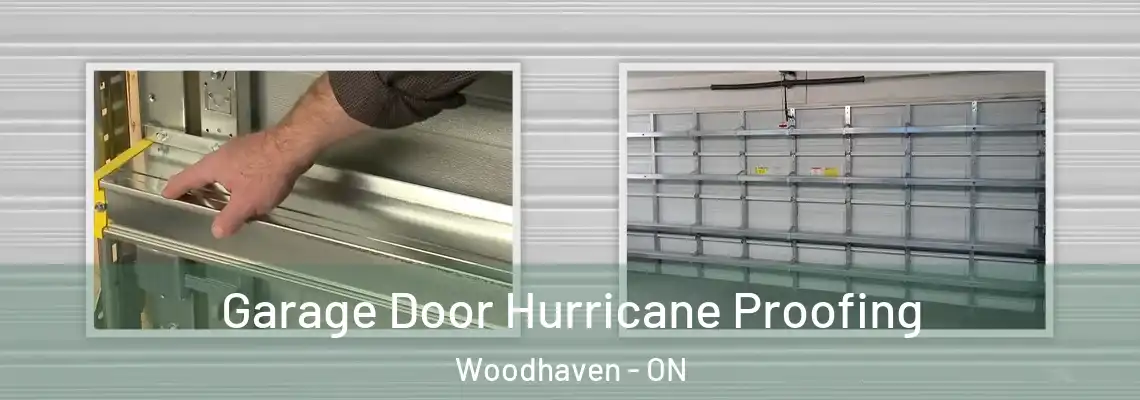 Garage Door Hurricane Proofing Woodhaven - ON