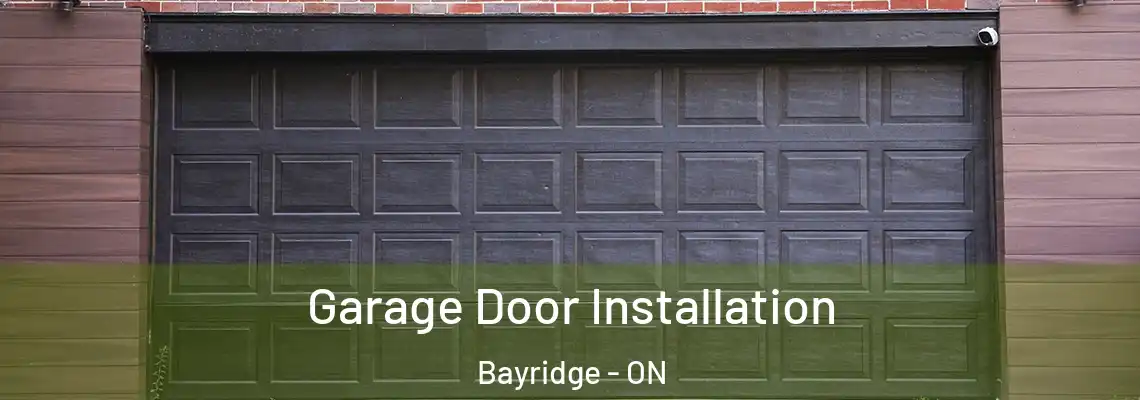 Garage Door Installation Bayridge - ON