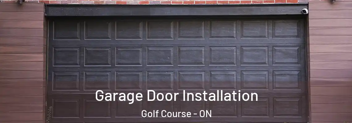  Garage Door Installation Golf Course - ON