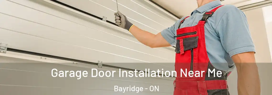 Garage Door Installation Near Me Bayridge - ON