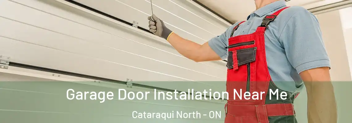 Garage Door Installation Near Me Cataraqui North - ON
