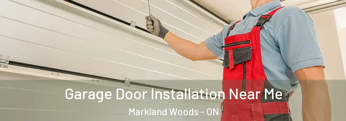 Garage Door Installation Near Me Markland Woods - ON