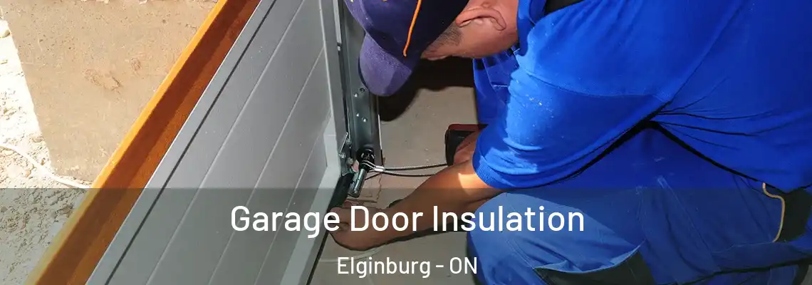  Garage Door Insulation Elginburg - ON