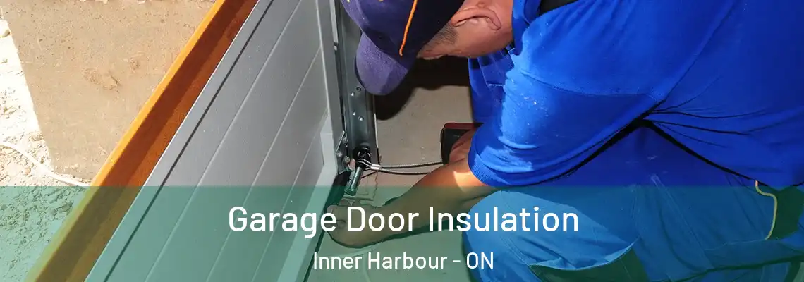 Garage Door Insulation Inner Harbour - ON
