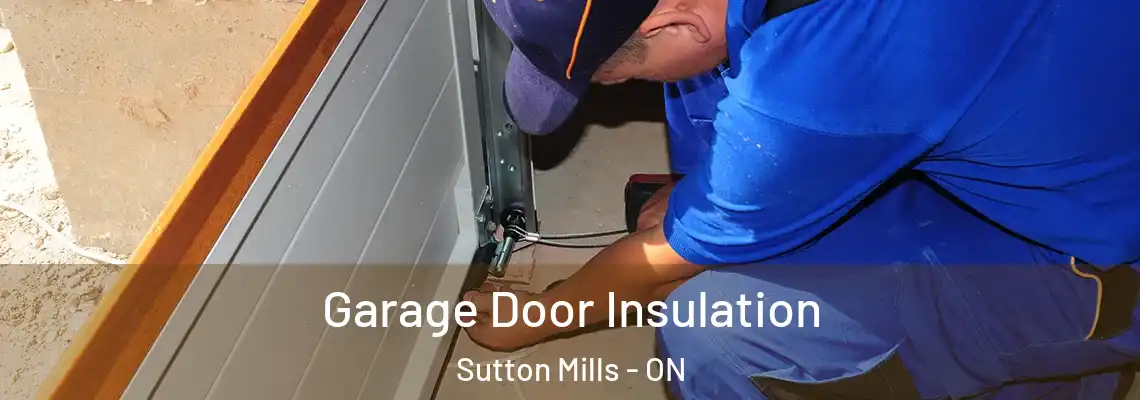  Garage Door Insulation Sutton Mills - ON