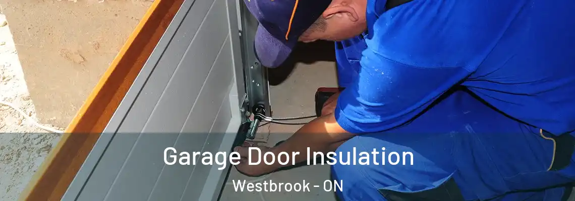  Garage Door Insulation Westbrook - ON