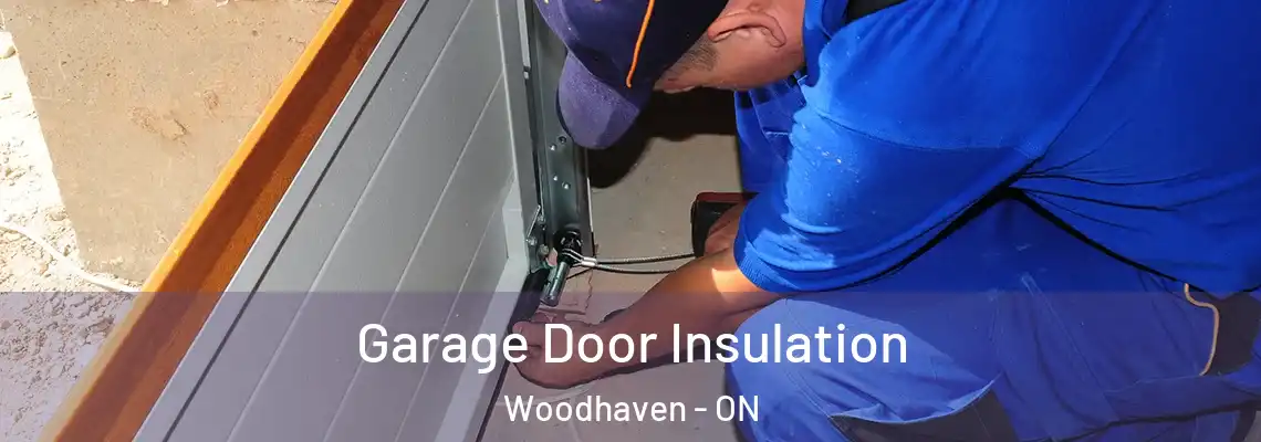  Garage Door Insulation Woodhaven - ON