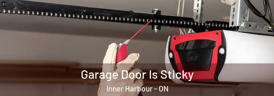 Garage Door Is Sticky Inner Harbour - ON