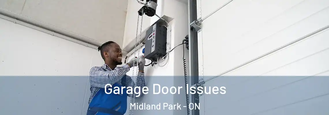  Garage Door Issues Midland Park - ON