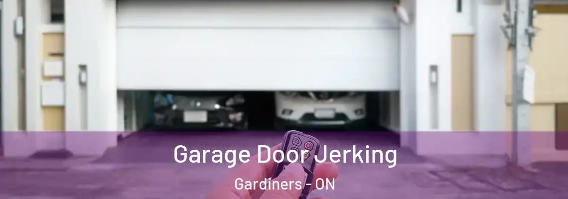 Garage Door Jerking Gardiners - ON