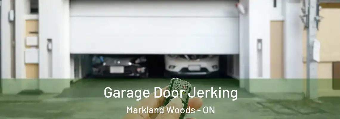 Garage Door Jerking Markland Woods - ON