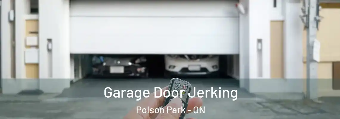 Garage Door Jerking Polson Park - ON