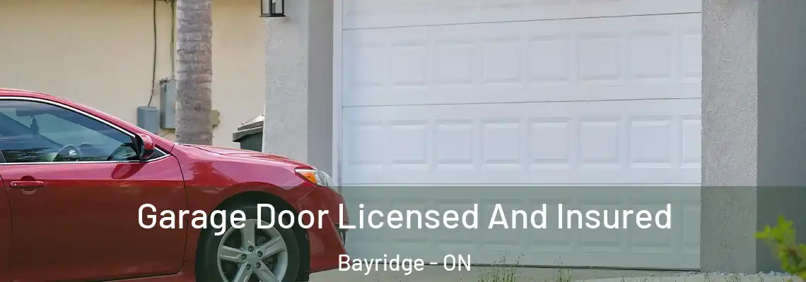  Garage Door Licensed And Insured Bayridge - ON
