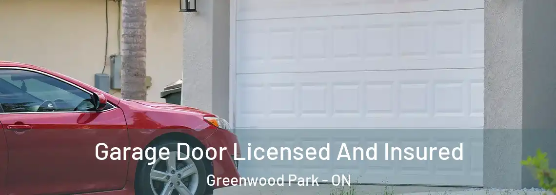 Garage Door Licensed And Insured Greenwood Park - ON