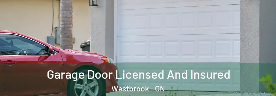 Garage Door Licensed And Insured Westbrook - ON