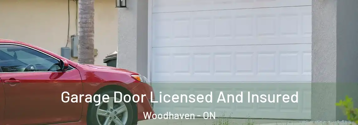 Garage Door Licensed And Insured Woodhaven - ON