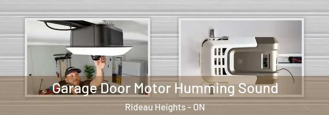 Garage Door Motor Humming Sound Rideau Heights - ON
