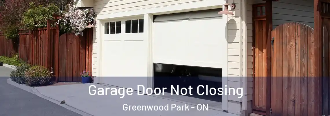 Garage Door Not Closing Greenwood Park - ON