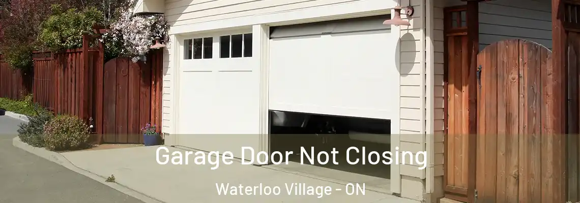  Garage Door Not Closing Waterloo Village - ON