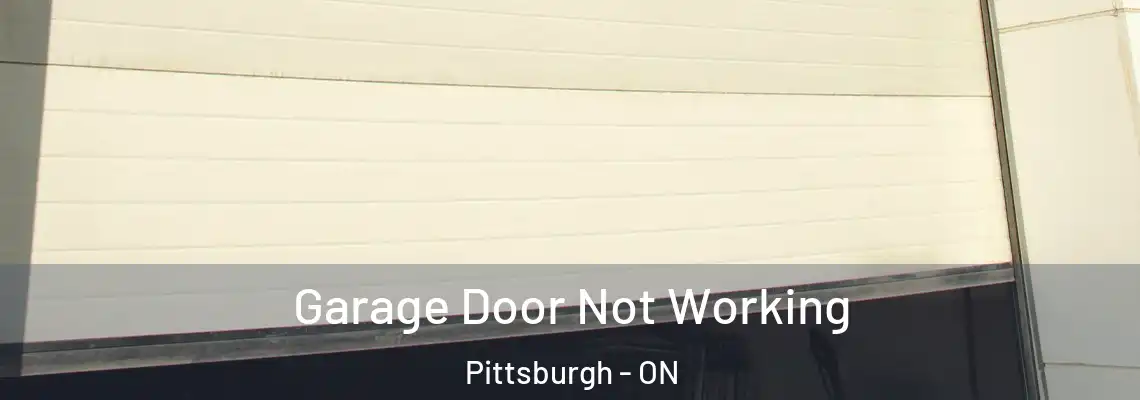 Garage Door Not Working Pittsburgh - ON