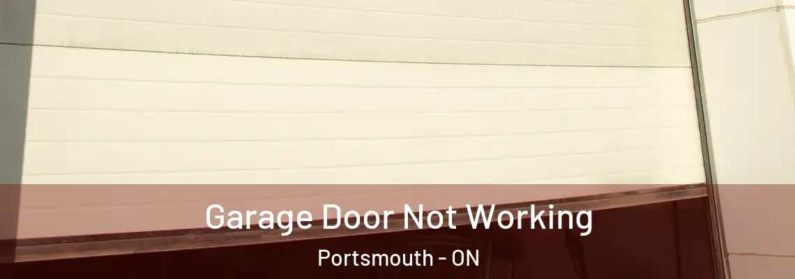 Garage Door Not Working Portsmouth - ON