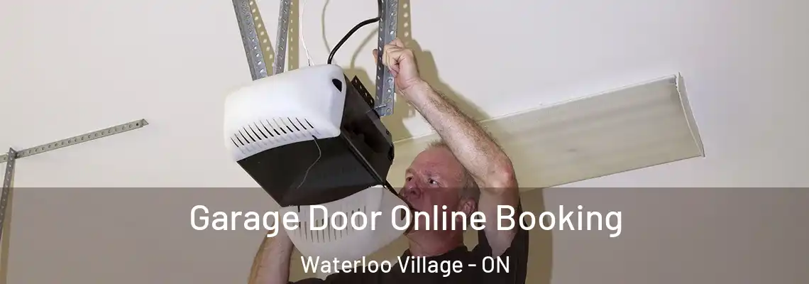  Garage Door Online Booking Waterloo Village - ON