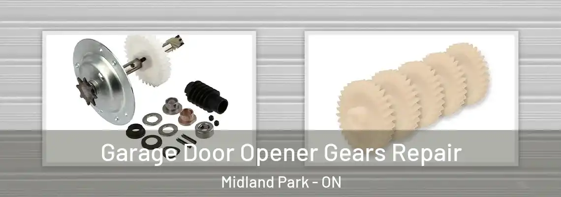 Garage Door Opener Gears Repair Midland Park - ON
